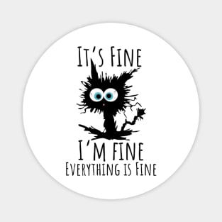 Black cat - It’s Fine, I’m Fine, Everything Is Fine Magnet